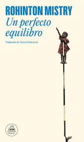 Un perfecto equilibrio / A Fine Balance (Spanish Edition) by Rohinton Mistry, 9788439701989