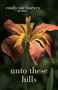 Unto These Hills by Emily Sue Harvey, 9781611880250