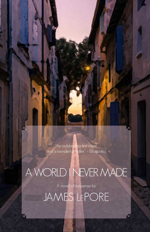 World I Never Made by James LePore, 9781611880311