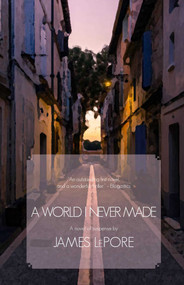 World I Never Made by James LePore, 9781611880311