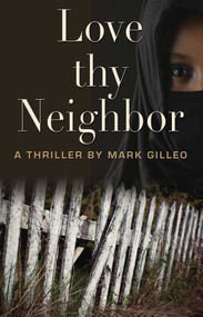 Love Thy Neighbor by Mark Gilleo, 9781611880342