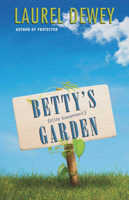 Betty's (Little Basement) Garden by Laurel Dewey, 9781611880380