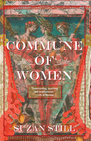 Commune of Women by Suzan Still, 9781611881103