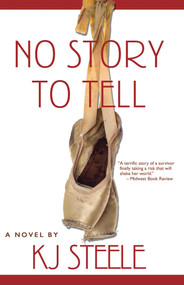 No Story to Tell by KJ Steele, 9781611882063