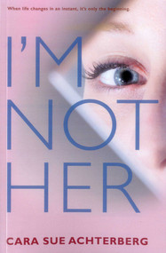 I'm Not Her by Cara Sue Achterberg, 9781611882155