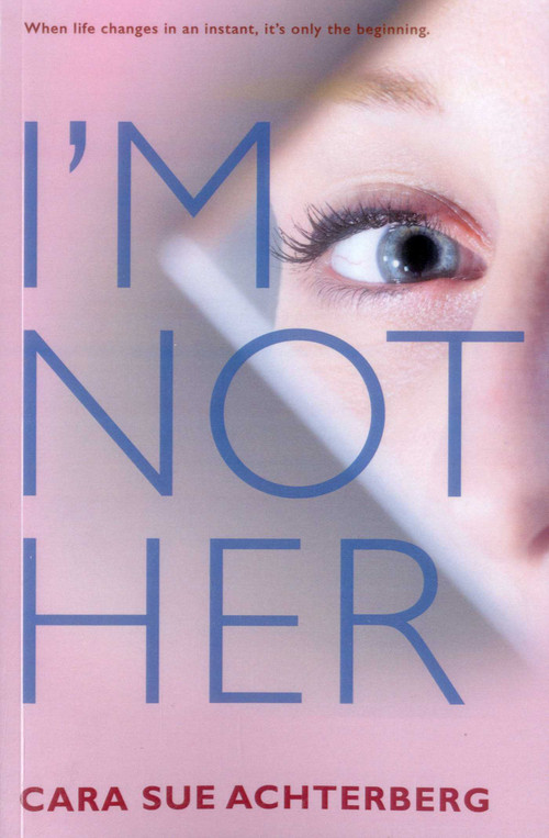 I'm Not Her by Cara Sue Achterberg, 9781611882155