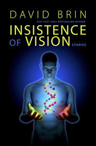 Insistence of Vision by David Brin, 9781611882216