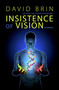 Insistence of Vision by David Brin, 9781611882216