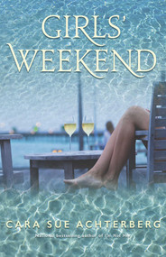 Girls' Weekend by Cara Sue Achterberg, 9781611882285