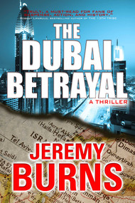 Dubai Betrayal by Jeremy Burns, 9781611882292