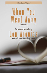 When You Went Away by Lou Aronica, 9781611882308