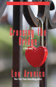 Crossing the Bridge by Lou Aronica, 9781611882315