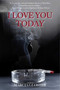 I Love You Today by Marcia Gloster, 9781611882438