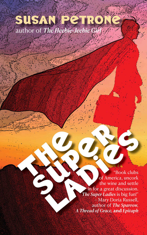 The Super Ladies by Susan Petrone, 9781611882582