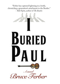 I Buried Paul (A Novel) by Bruce Ferber, 9781611883282