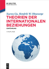 Theorien der Internationalen Beziehungen (Einführung) (German Edition) - 9783111630267 by Xuewu Gu, Hendrik W. Ohnesorge, 9783111630267