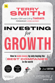 Investing for Growth (Second Edition) (How to make money by only buying the best companies in the world) by Terry Smith, 9781804093733