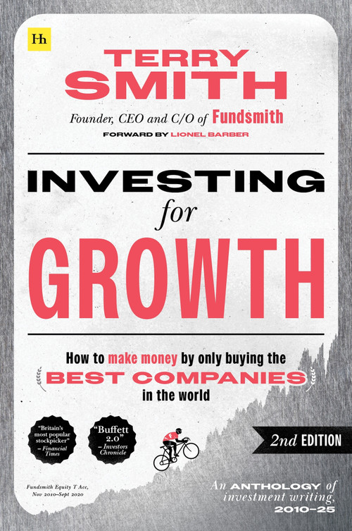 Investing for Growth (Second Edition) (How to make money by only buying the best companies in the world) by Terry Smith, 9781804093733