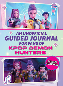 An Unofficial Guided Journal for Fans of KPop Demon Hunters (Besties Forever!) by Editors of Media Lab Books, 9781964487663