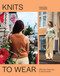 Knits to Wear (Effortless Patterns by Kutova Kika) by Veronika Lindberg, 9781761452239