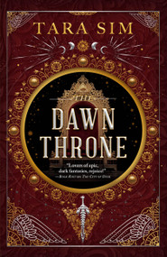 The Dawn Throne by Tara Sim, 9780316458962