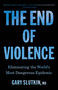 The End of Violence (Eliminating the World's Most Dangerous Epidemic) - 9780316607452 by Dr. Gary Slutkin, 9780316607452