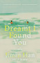 Dreamt I Found You (A Novel) - 9780316607643 by Jimin Han, 9780316607643