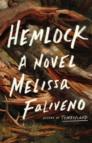 Hemlock (A Novel) - 9780316607674 by Melissa Faliveno