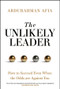 The Unlikely Leader (How to Succeed, Even When the Odds Are Against You) by Abdurahman Afia, 9781394369126