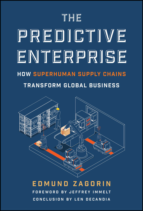 The Predictive Enterprise (How Superhuman Supply Chains Transform Global Business) by Edmund Zagorin, 9781394370511