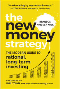 The New Money Strategy (The Modern Guide to Rational, Long-Term Investing) by Brandon van der Kolk, 9781394369843