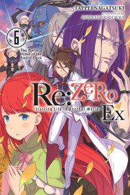 Re:ZERO -Starting Life in Another World- Ex, Vol. 6 (light novel) (The Battle Hymn of the Sword Devil) by Tappei Nagatsuki, Shinichirou Otsuka, Kevin Steinbach, 9798855424492