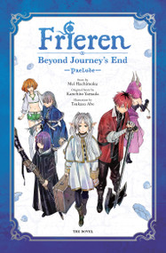 Frieren: Beyond Journey's End -Prelude-, Vol. 1 (novel) by Kanehito Yamada, Mei Hachimoku, Tsukasa Abe, Jenny McKeon McKeon, 9798855430493