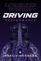 Driving Performance (10 Lessons About Building High-Performing Teams from Neuroscience and Formula One) by Marcia Goddard, 9781394372942