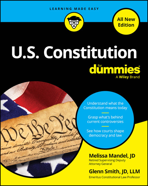 U.S. Constitution For Dummies, All New Edition by Glenn Smith, Melissa Mandel, 9781394391714