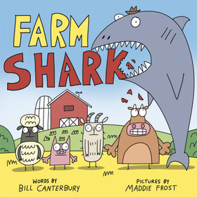 Farm Shark by Bill Canterbury, Maddie Frost, 9780593900789