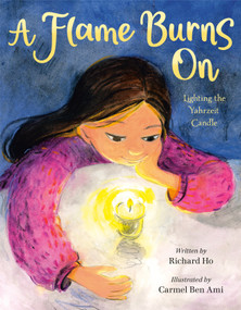 A Flame Burns On (Lighting the Yahrzeit Candle) by Richard Ho, Carmel Ben Ami, 9780593571750