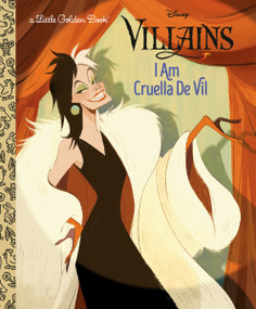 I Am Cruella De Vil (Disney Villains) by Golden Books, Disney Storybook Art Team, 9780736446341