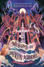 Welcome to Merlin Academy (A Descendants Mystery) by Melissa de la Cruz, 9781368081467