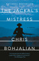 The Jackal's Mistress (A Novel) - 9780593315019 by Chris Bohjalian, 9780593315019