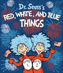 Dr. Seuss's Red, White, and Blue Things by Theodor S Geisel, 9798217223671