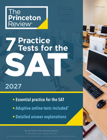 7 Practice Tests for the SAT, 2027 (In-Book + Online Practice Tests for Your Top Score) by The Princeton Review, 9798217223183