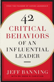42 Critical Behaviors of an Influential Leader by Jeff Banning, Dr. Drew M. Christian, 9780736993265