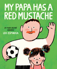 My Papa Has a Red Mustache - 9780593811610 by Leo Espinosa, 9780593811610