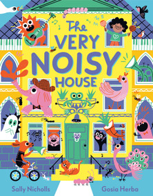 The Very Noisy House by Sally Nicholls, Gosia Herba, 9780593518632