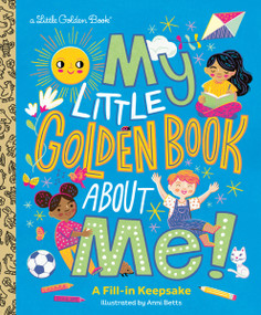 My Little Golden Book About Me! (A Fill-in Keepsake) by Golden Books, Anni Betts, 9798217121892