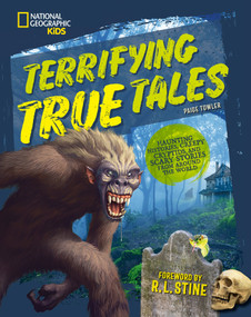 Terrifying True Tales (Haunting Histories, Creepy Cryptids, and Scary Stories from Around the World) by Paige Towler, R.L. Stine, 9798217224869