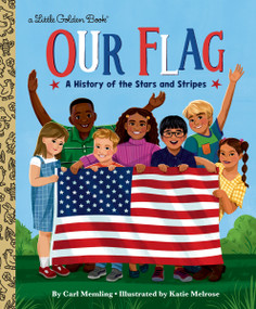 Our Flag (A History of the Stars and Stripes) by Carl Memling, Katie Melrose, 9798217226672
