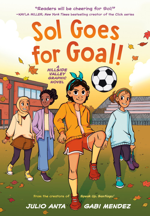 Sol Goes for Goal! ((A Hillside Valley Graphic Novel)) - 9780593651681 by Julio Anta, Gabi Mendez, 9780593651681