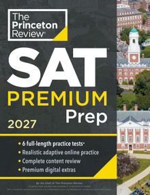 Princeton Review SAT Premium Prep, 2027 (6 Full-Length Practice Tests (3 in Book + 3 Adaptive Tests Online) + Online Flashcards + Review & Tools) by The Princeton Review, 9798217223220
